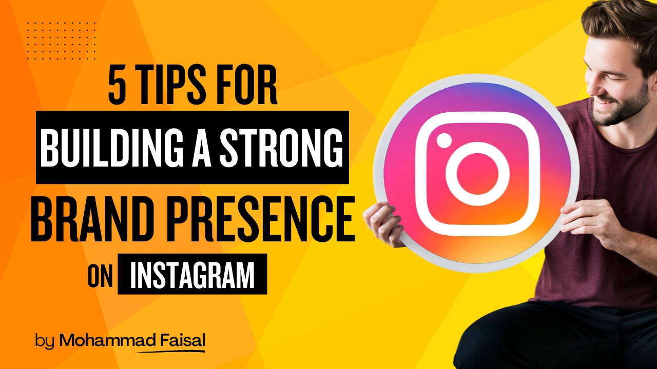 5-Tips-for-Building-a-Strong-Brand-Presence-on-Instagram