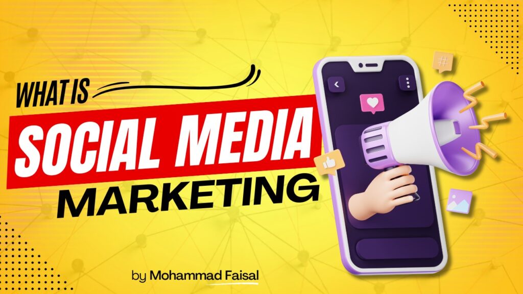 What is Social Media Marketing