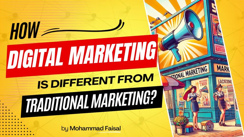 How digital marketing is different from traditional marketing?