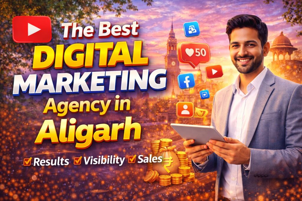 The Best Digital Marketing Agency in Aligarh