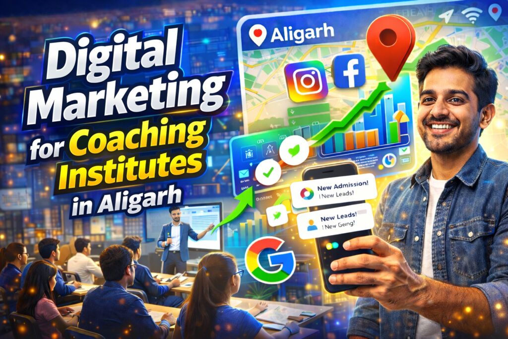 Digital Marketing for Coaching Institutes in Aligarh