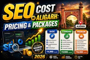 SEO Cost in Aligarh Pricing & Packages 2026