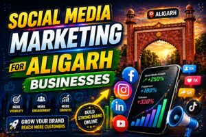Social Media Marketing for Aligarh Businesses